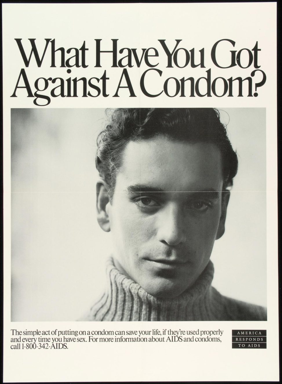 AIDS poster - What Have You Got Against A Condom?